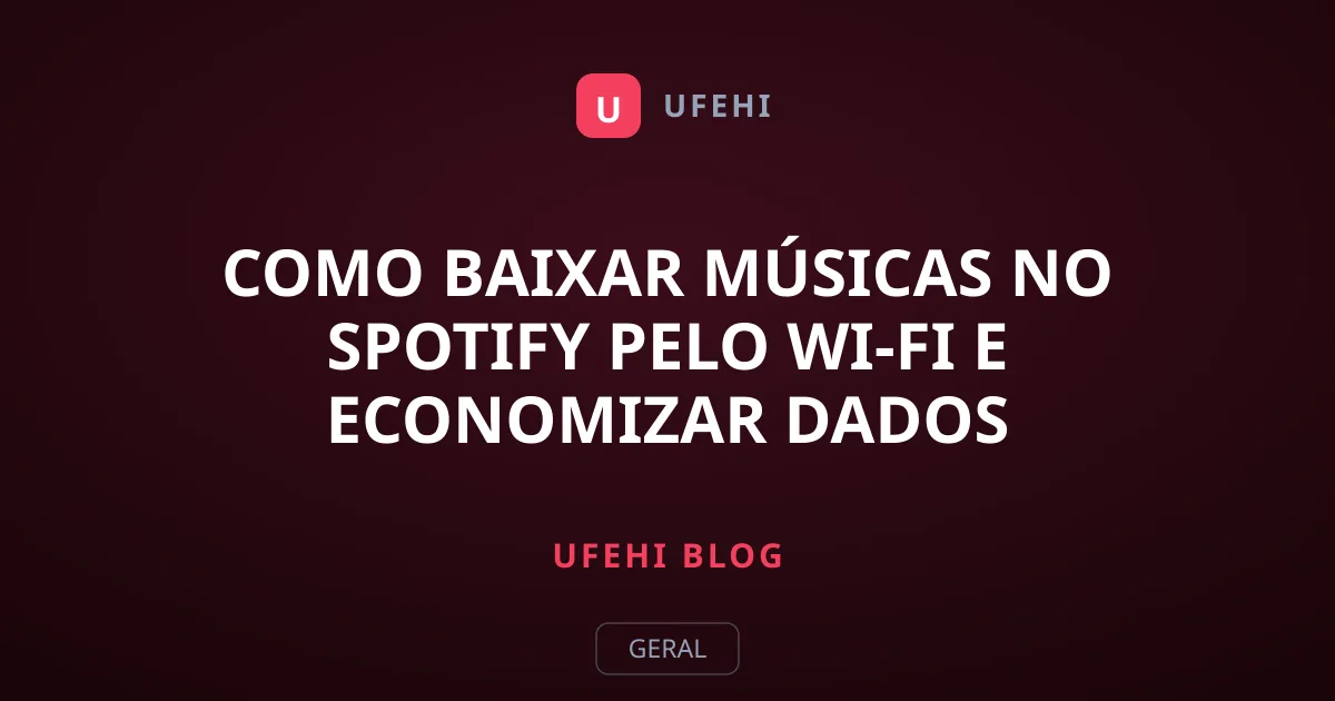 Como baixar músicas no Spotify pelo Wi-Fi e economizar dados