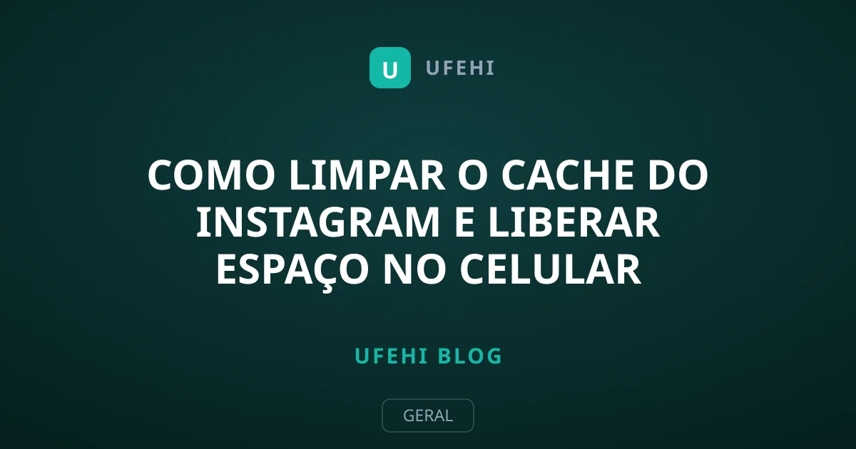 Como Limpar o Cache do Instagram e Liberar Espaço no Celular